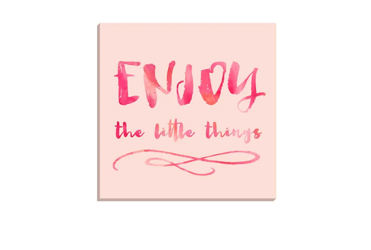 Enjoy Little Things | Canvas Wall Art Print