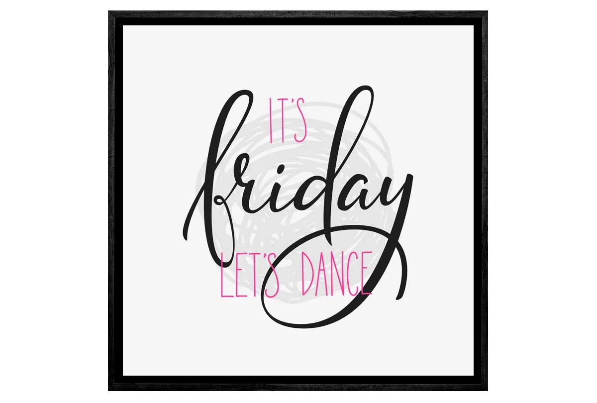 It’s Friday | Canvas Wall Art Print