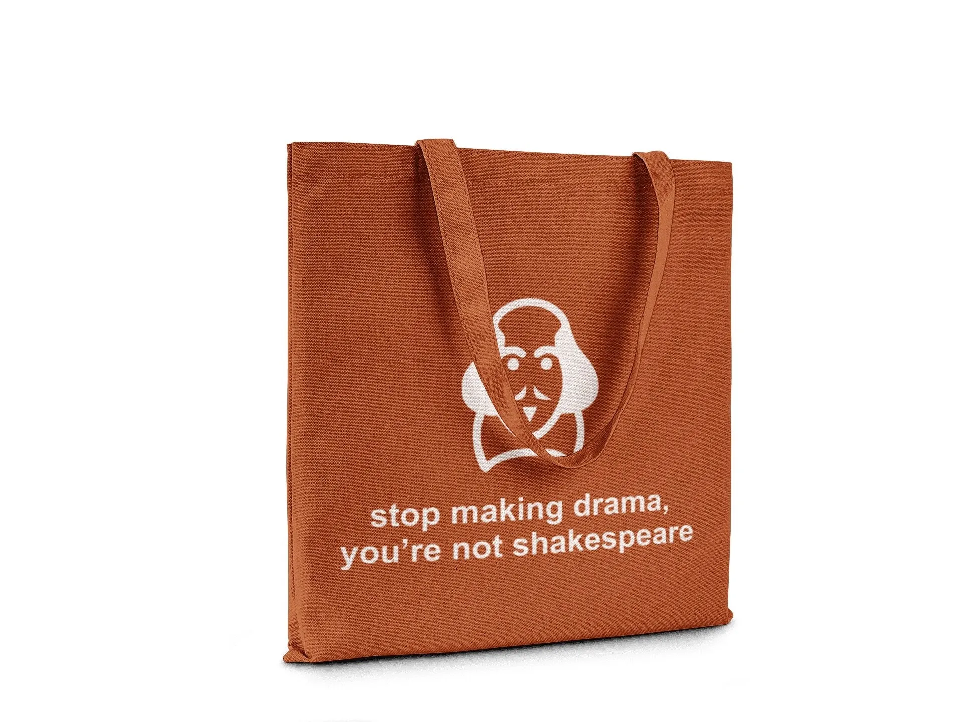 Stop Making Drama, You're not Shakespeare || Organic Cotton Shoulder Tote Bag